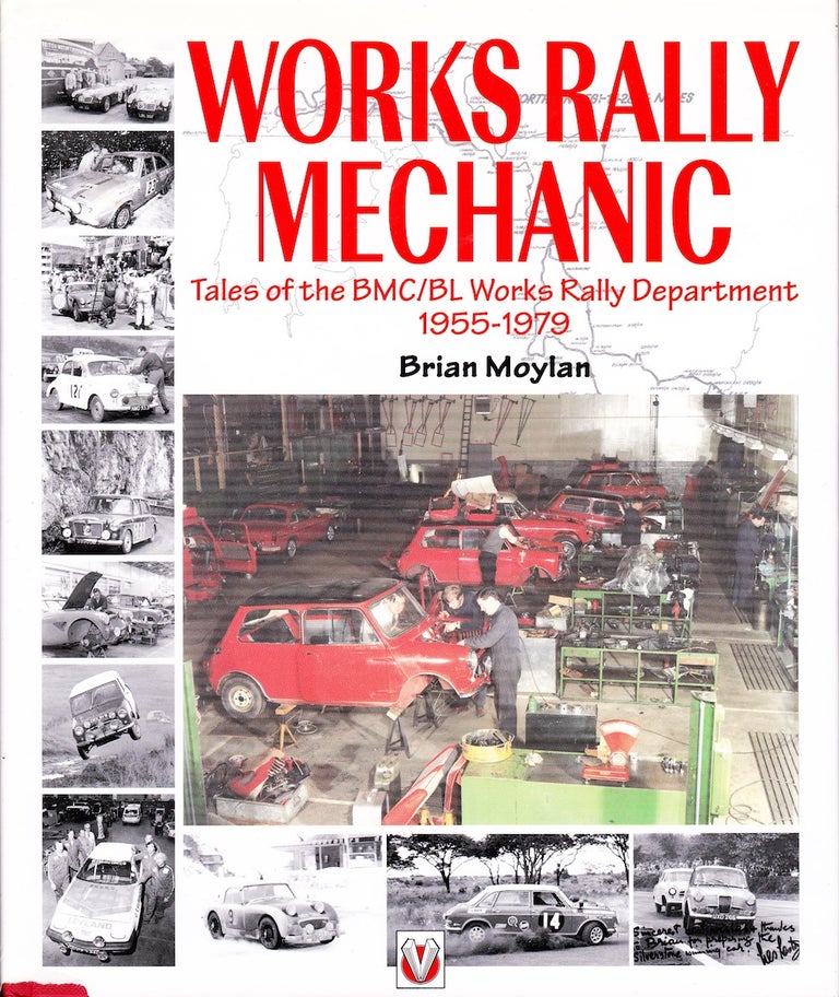 Item #72072 WORKS RALLY MECHANIC: TALES OF THE BMC/BL WORKS RALLY DEPARTMENT 1955-1979. Brian Moylan.
